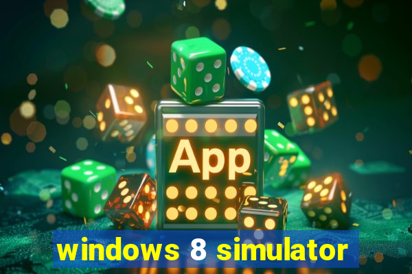 windows 8 simulator